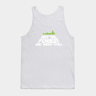 Funny Earth Day Apparel - May the Forest Be With You! Tank Top